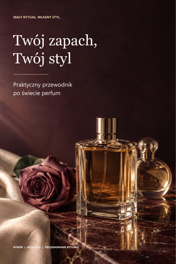 Twój zapach, Twój styl — przewodnik po świecie perfum